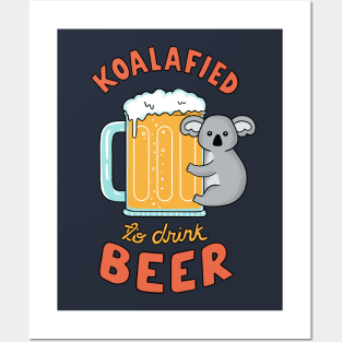 Koalafied to drink beer Posters and Art